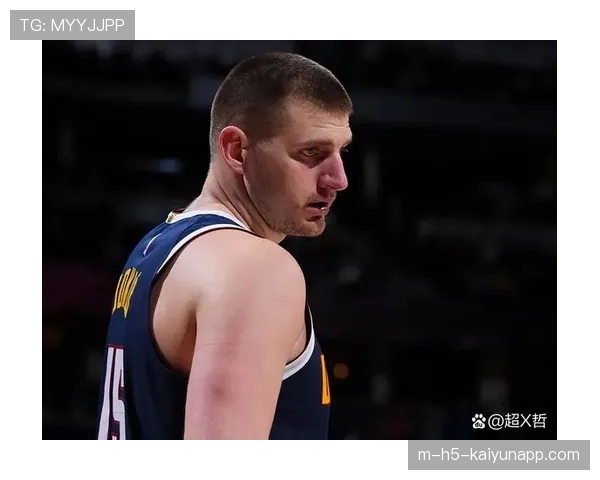 约基奇场均准三双领跑MVP榜 中锋策应颠覆传统位置概念